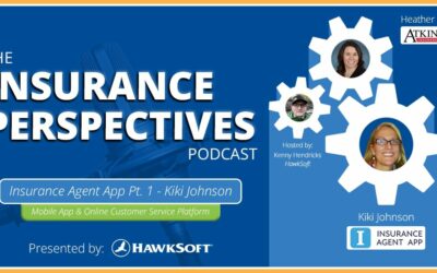 HawkSoft’s Insurance Perspectives Podcast: Insurance Agent App – Part 1